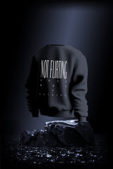 Not Flirting - Oversized Premium Organic Cotton Sweatshirt