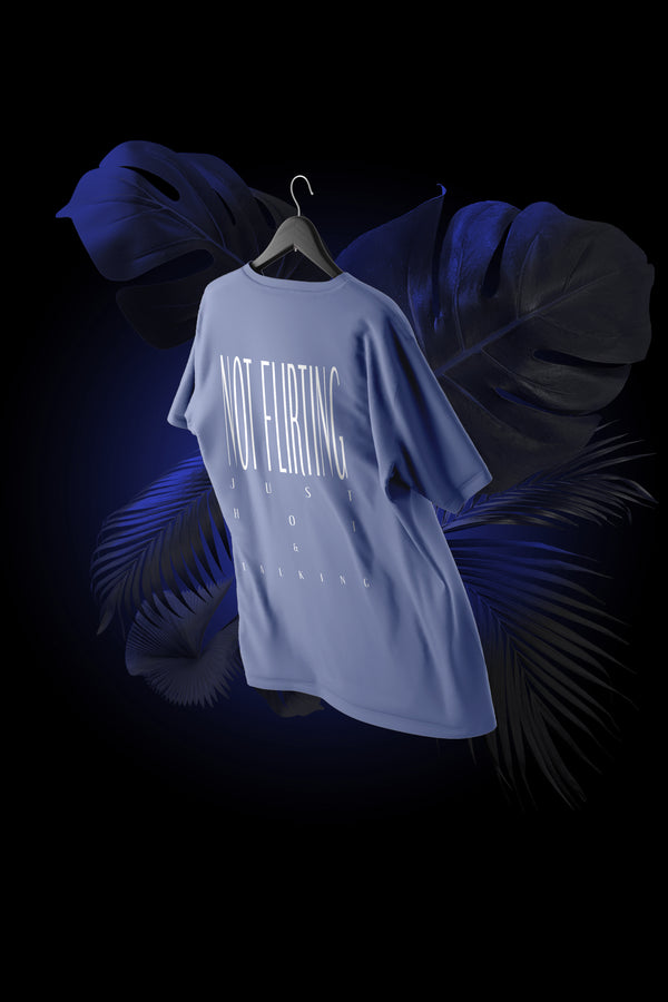 Not Flirting - Premium Oversized French Terry Cotton T-shirt