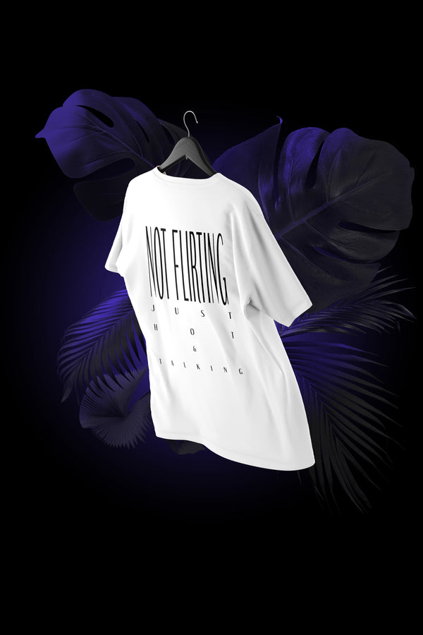 Not Flirting - Premium Oversized French Terry Cotton T-shirt
